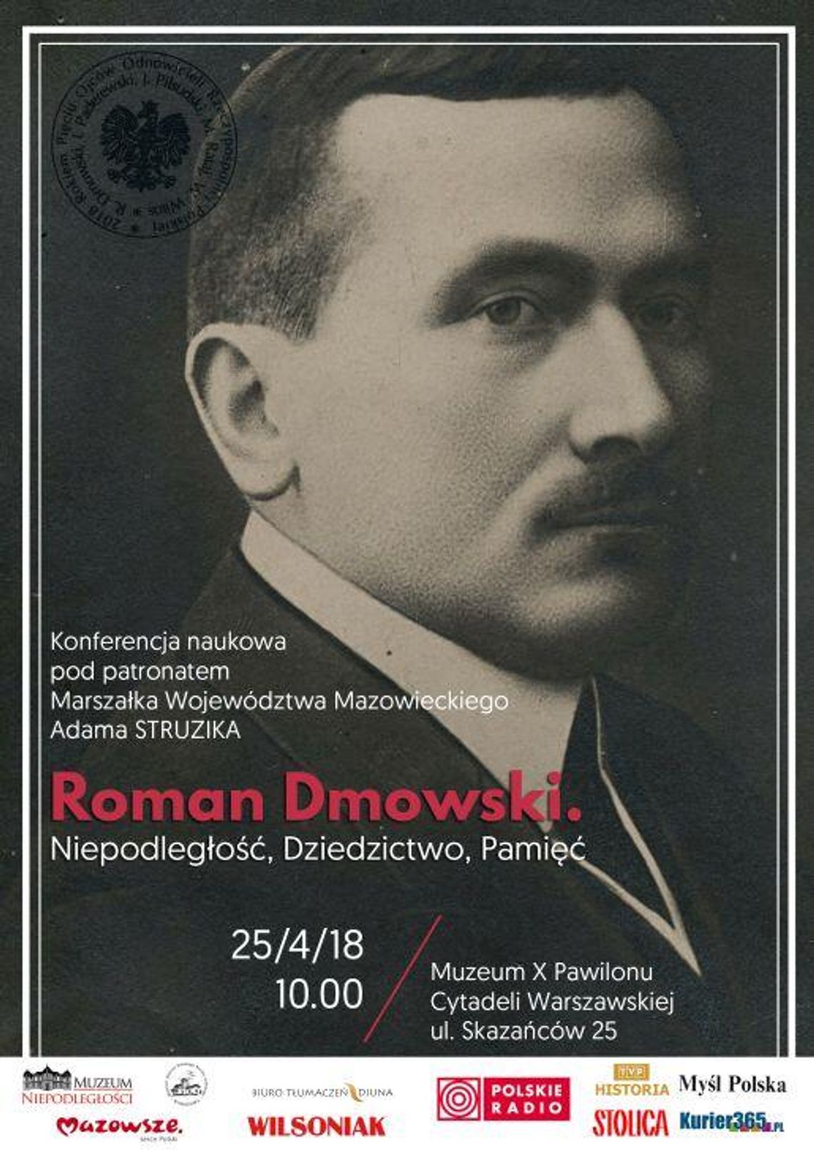 LEGIONOWSKI. ROMAN DMOWSKI. NIEPODLEGŁOŚĆ. DZIEDZICTWO. PAMIĘĆ! - konferencja naukowa