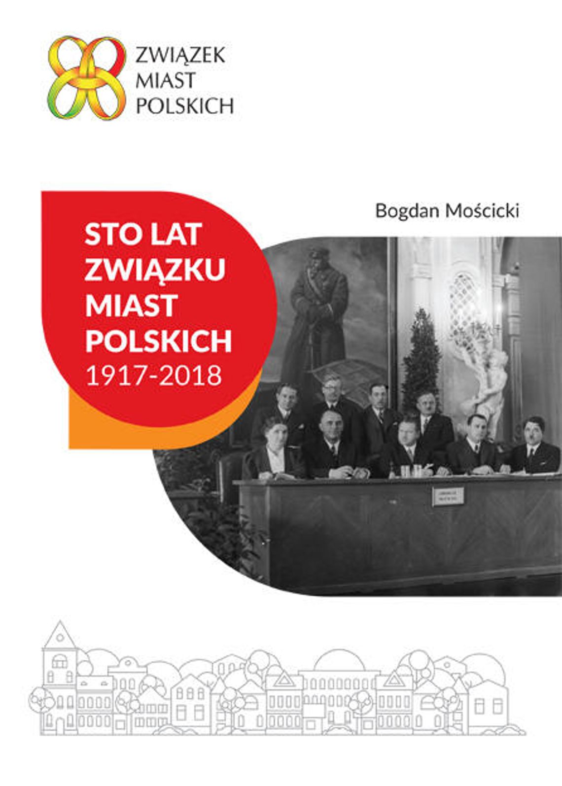 LEGIONOWSKI. Sto lat Związku Miast Polskich – wspólny obraz pamięci LEGIONOWSKI. Sto lat Związku Miast Polskich – wspólny obraz pamięci