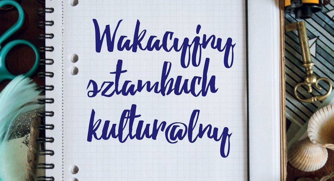 LEGIONOWSKI. Wakacyjny sztambuch kultur@lny