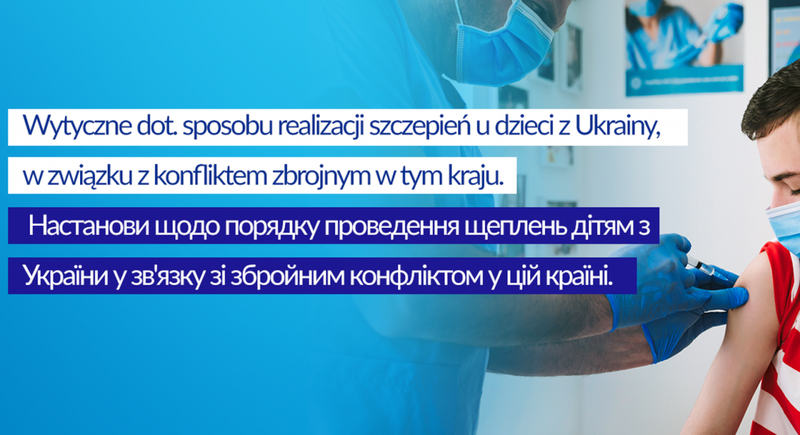 LEGIONOWSKI. Wytyczne dot. sposobu realizacji szczepień dzieci z Ukrainy