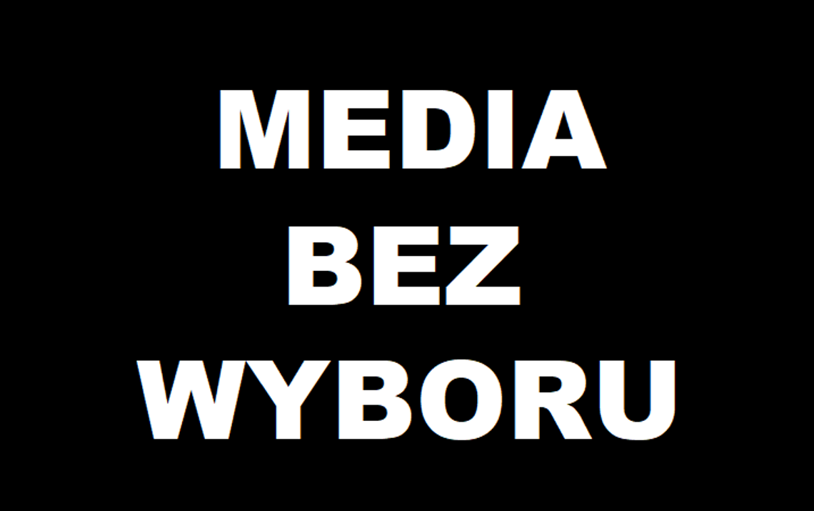 MEDIA BEZ WYBORU