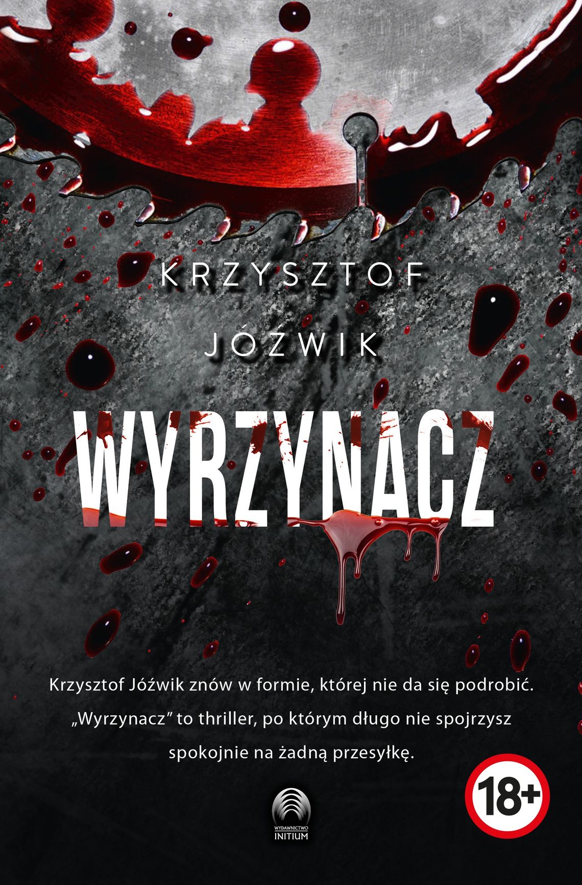 PREMIERA WYDAWNICZA. Jacek Jóźwik – Wyrzynacz PREMIERA WYDAWNICZA. Jacek Jóźwik – Wyrzynacz